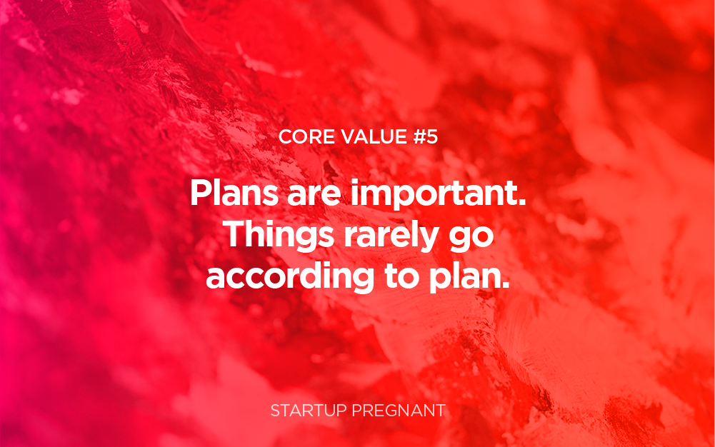 Core Value #5 | Things Rarely Go According to Plan