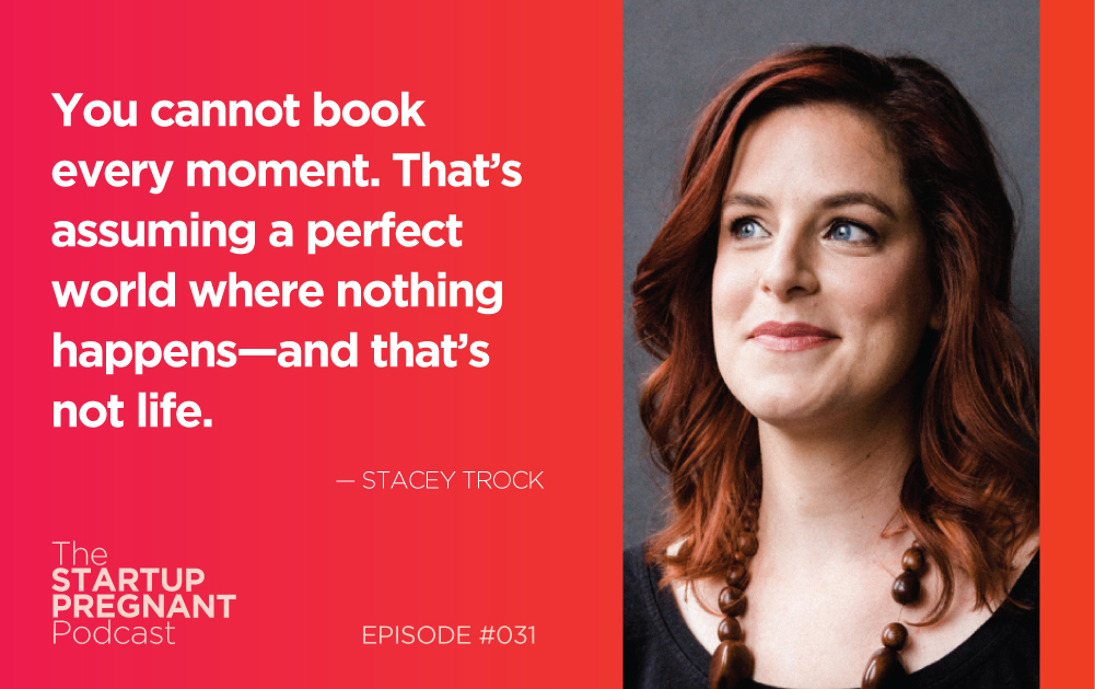 Taking a Maternity Leave When You Run Your Own Business — Episode #031 With Stacey Trock