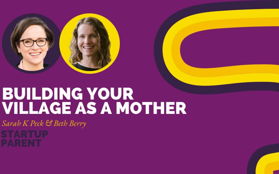 Building Your Village as a Mother — Episode #214 with Beth Berry